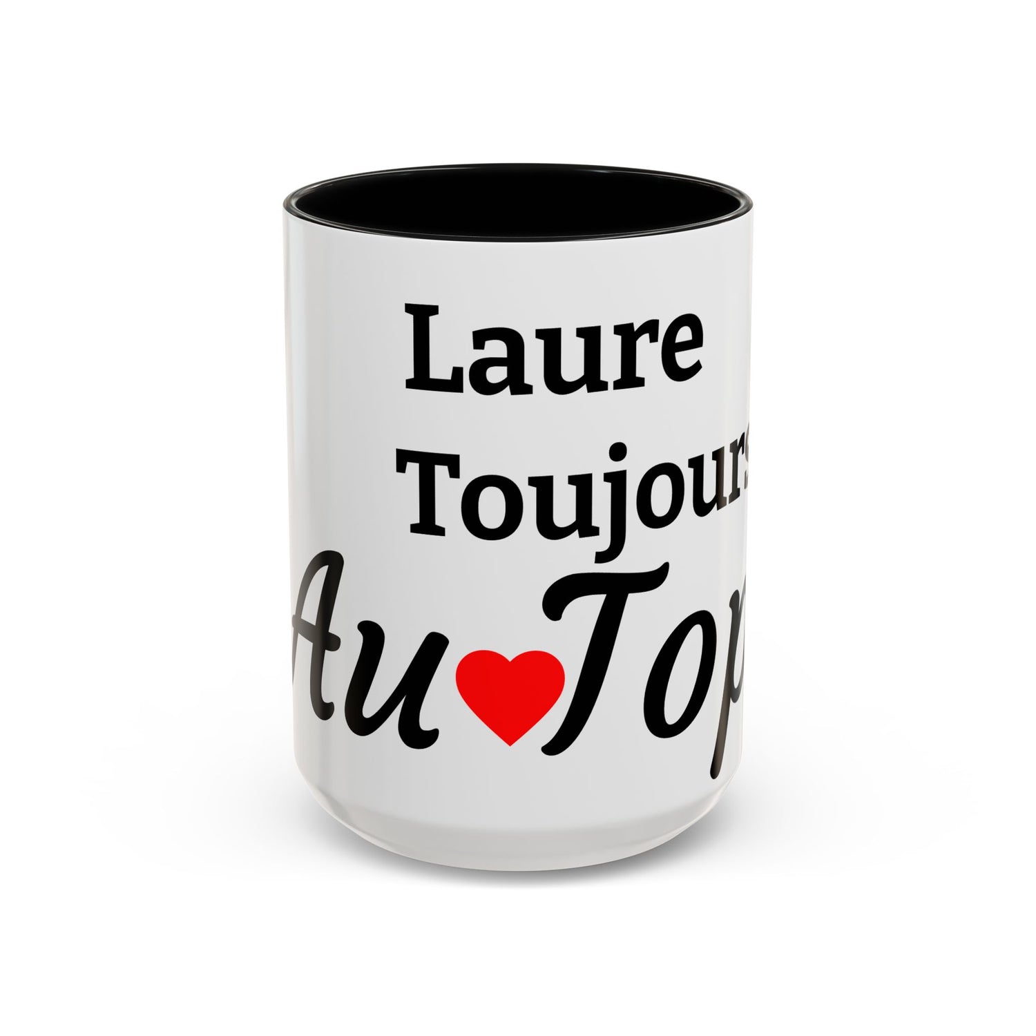 French 'Toujours Au Top' Accent Coffee Mug — Inspirational Love Heart Tea Cup (11/15 oz)